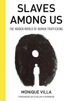 Slaves Among Us: The Hidden World of Human Trafficking