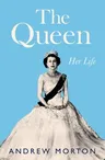 The Queen: Her Life