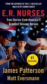 E.R. Nurses: Walk My Rounds with Me: True Stories from America's Greatest Unsung Heroes