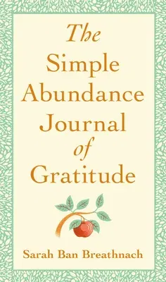 The Simple Abundance Journal of Gratitude