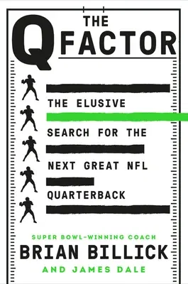 The Q Factor: The Elusive Search for the Next Great NFL Quarterback