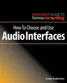 How to Choose and Use Audio Interfaces