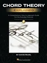 Chord Theory Explained: A Comprehensive, Easy-To-Approach Guide for the Everyday Musician with Audio Demos of Chord Types and Progressions by David Pe