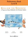 Keys for the Kingdom - Performance Book, Level B: A Progressive Piano Method for the Christian Student