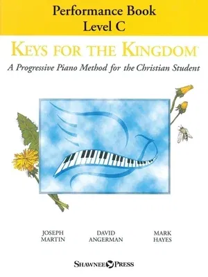 Keys for the Kingdom - Performance Book, Level C: A Progressive Piano Method for the Christian Student