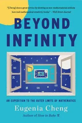 Beyond Infinity: An Expedition to the Outer Limits of Mathematics