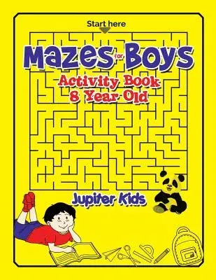 Mazes for Boys: Activity Book 8 Year Old