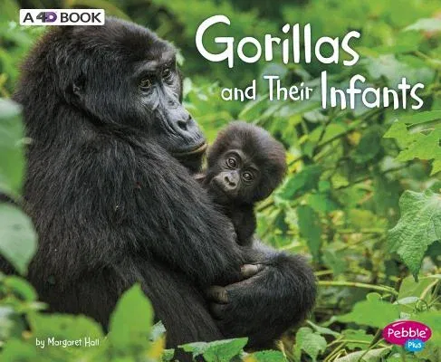 Gorillas and Their Infants: A 4D Book (Revised)