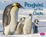 Penguins and Their Chicks: A 4D Book (Revised)