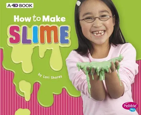 How to Make Slime: A 4D Book (Revised)