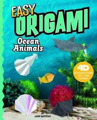 Easy Origami Ocean Animals: 4D an Augmented Reading Paper Folding Experience