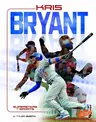 Kris Bryant: Baseball Superstar