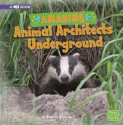 Amazing Animal Architects Underground: A 4D Book