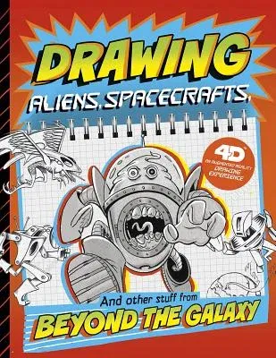 Drawing Aliens, Spacecraft, and Other Stuff Beyond the Galaxy: 4D an Augmented Reading Drawing Experience