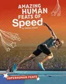 Amazing Human Feats of Speed