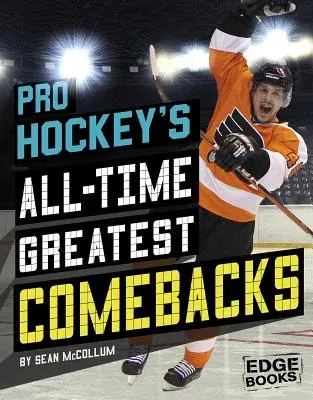 Pro Hockey's All-Time Greatest Comebacks