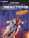 The Dynamic World of Chemical Reactions with Max Axiom, Super Scientist: 4D an Augmented Reading Science Experience