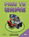 Paid to Game