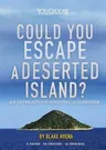 Could You Escape a Deserted Island?: An Interactive Survival Adventure