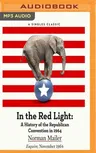 In the Red Light: A History of the Republican Convention in 1964