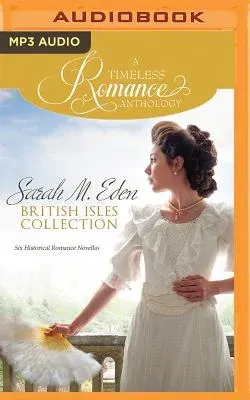 Sarah M. Eden British Isles Collection: Six Historical Romance Novellas