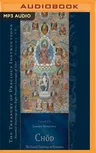 Chod: The Sacred Teachings on Severance: Essential Teachings of the Eight Practice Lineages of Tibet, Volume 14