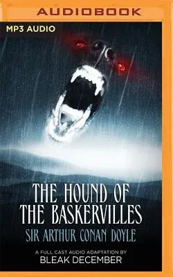 The Hound of the Baskervilles: A Full-Cast Audio Drama