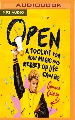 Open: A Toolkit for How Magic and Messed Up Life Can Be