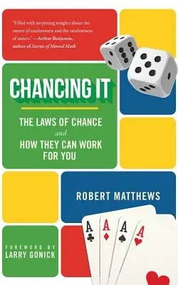 Chancing It: The Laws of Chance and What They Mean for You