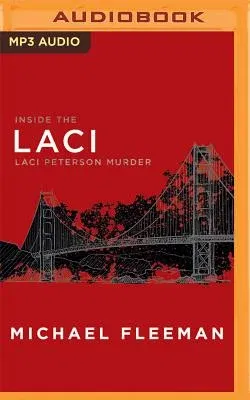 Laci: Inside the Laci Peterson Murder