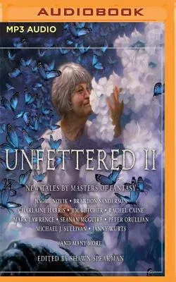 Unfettered II: New Tales by Masters of Fantasy