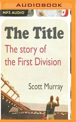 The Title: The Story of the First Division