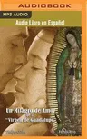 Un Milagro de Amor de la Virgen de Guadalupe