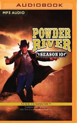 Powder River - Season Ten: A Radio Dramatization