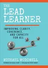 The Lead Learner: Improving Clarity, Coherence, and Capacity for All