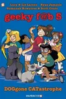 Geeky Fab 5 Vol. 3: DOGgone CATastrophe