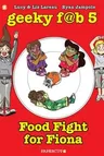 Geeky Fab 5 Vol. 4: Food Fight for Fiona