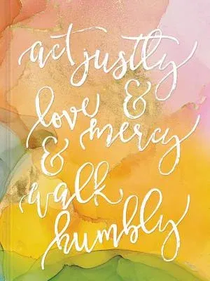 ACT Justly, Love Mercy, and Walk Humbly Hardcover Journal