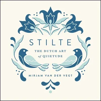 Stilte: The Dutch Art of Quietude