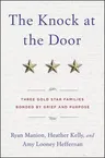 The Knock at the Door: Three Gold Star Families Bonded by Grief and Purpose