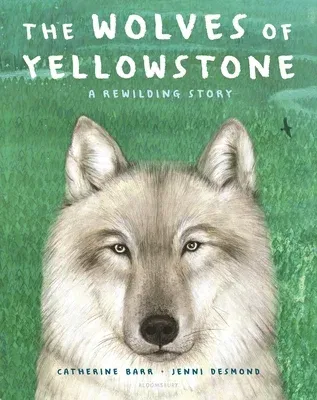 The Wolves of Yellowstone: A Rewilding Story