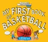 My First Book of Basketball: A Rookie Book