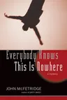 Everybody Knows This Is Nowhere: A Mystery