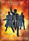 Who Is the Doctor: The Unofficial Guide to Doctor Who -- The New Series