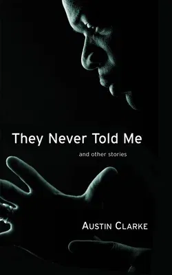 They Never Told Me: And Other Stories