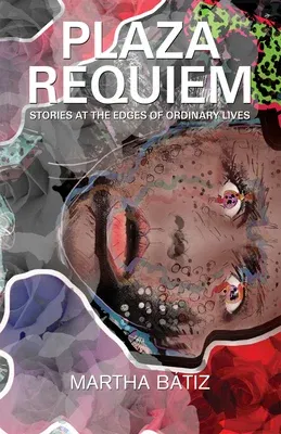 Plaza Requiem: Stories at the Edge of Ordinary Lives