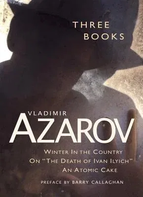 Three Books: Winter in the Country / On "The Death of Ivan Ilyich" / An Atomic Cake