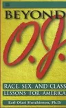 Beyond O.J.: Race, Sex, and Class Lessons for America