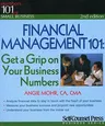 Financial Management 101: Get a Grip on Your Business Numbers (Second Edition, Second)