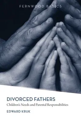 Divorced Fathers: Children`s Needs and Parental Responsibilities